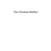 The Christian Mother: The Education of Her Children and Her Prayer