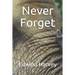Never Forget: a novelette