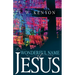 The Wonderful Name of Jesus: A Biblical Exposition of a Believer's Spiritual Authority