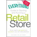 The Everything Guide to Starting and Running a Retail Store