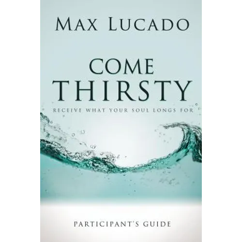 Come Thirsty Participant's Guide