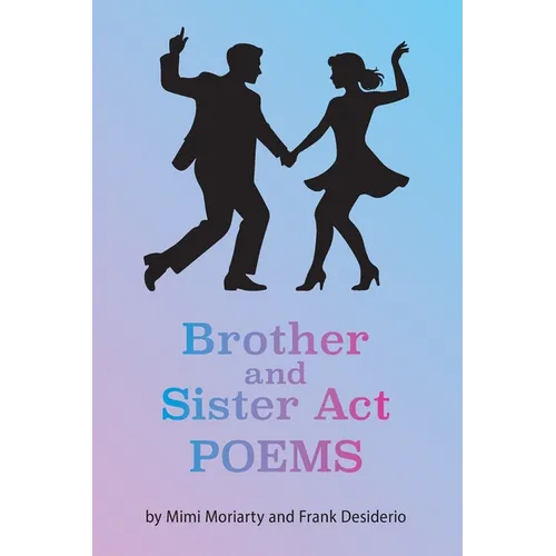 Brother and Sister Act: Companion Poems