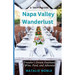 Napa Valley Wanderlust: A Traveler's Dream Destination of Wine, Food, and Adventure