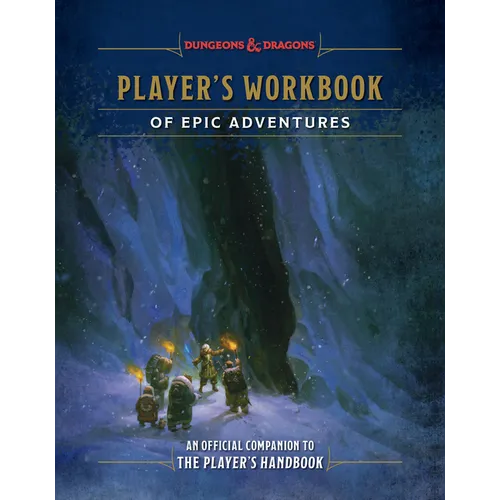 Player's Workbook of Epic Adventures (Dungeons & Dragons): An Official Companion to the Player's Handbook