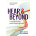 Hear & Beyond: Live Skillfully with Hearing Loss