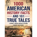 1000 American History Facts and 101 True Tales: A Journey Through America's Defining Moments and Figures