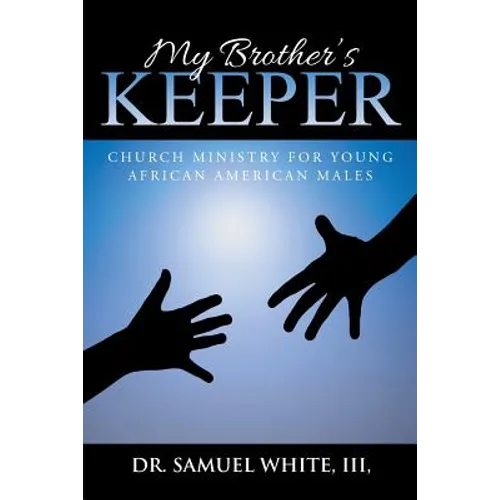 My Brother's Keeper: Church Ministry for Young African American Males