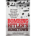 Bombing Hitler's Hometown: The Untold Story of the Last Mass Bomber Raid of World War II in Europe