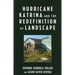 Hurricane Katrina and the Redefinition of Landscape