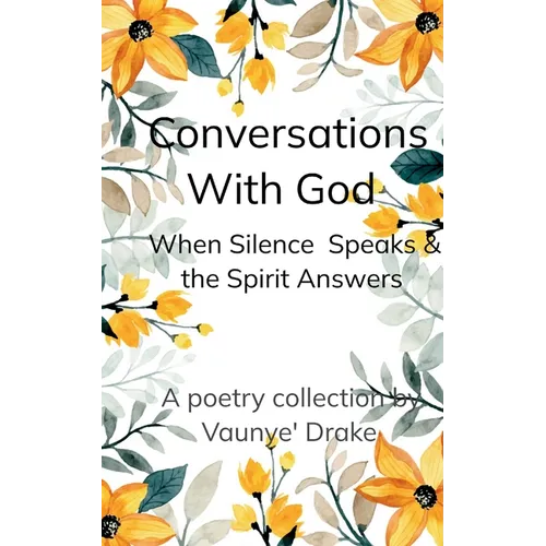Conversations With God Where Silence Speaks and the Spirit Answers