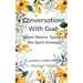 Conversations With God Where Silence Speaks and the Spirit Answers