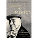 My Mentor: A Young Man's Friendship with William Maxwell