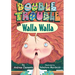 Double Trouble in Walla Walla