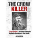 The Crow Killer: "Liver-Eating" Jeremiah Johnson Vigilante Vengeance Run Amok