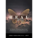 Heal: An Owner's Manual for how to heal emotional wounds and live your truth