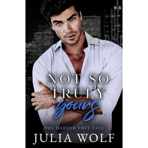 Not So Truly Yours: A Fake Dating Romance
