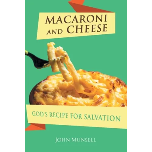 Macaroni and Cheese: God's Recipe for Salvation