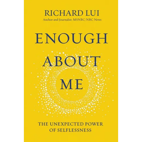 Enough about Me: The Unexpected Power of Selflessness