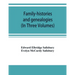 Family-histories and genealogies: containing a series of genealogical and biographical monographs on the families of MacCurdy, Mitchell, Lord, Lynde,