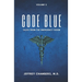 Code Blue: Tales From the Emergency Room: Volume 2