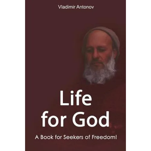 Life for God: A Book for Seekers of Freedom!