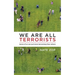 We Are All Terrorists: Some of us are just more terrorizing than others