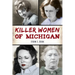 Killer Women of Michigan