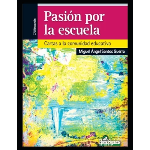 Pasión por la escuela: Cartas a la comunidad educativa