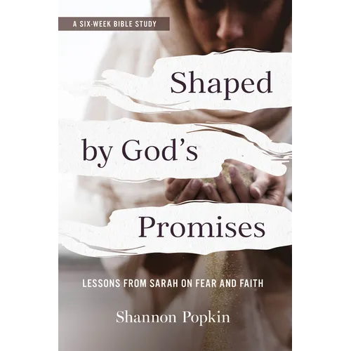 Shaped by God's Promises: Lessons from Sarah on Fear and Faith