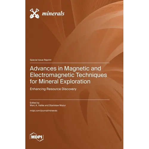 Advances in Magnetic and Electromagnetic Techniques for Mineral Exploration: Enhancing Resource Discovery