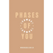 Phases of You