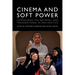 Cinema and Soft Power: Configuring the National and Transnational in Geo-Politics