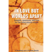In Love But Worlds Apart: Insights, questions, and tips for the intercultural couple