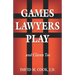 Games Lawyers Play...and Clients Too