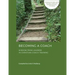 Becoming a Coach: Wisdom from Leaders in Christian Coach Training
