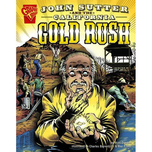 John Sutter and the California Gold Rush