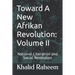 Toward A New Afrikan Revolution: Volume II: National Liberation and Social Revolution