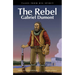 The Rebel: Gabriel Dumont