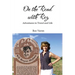On the Road with Roz: Adventures in Travel and Life