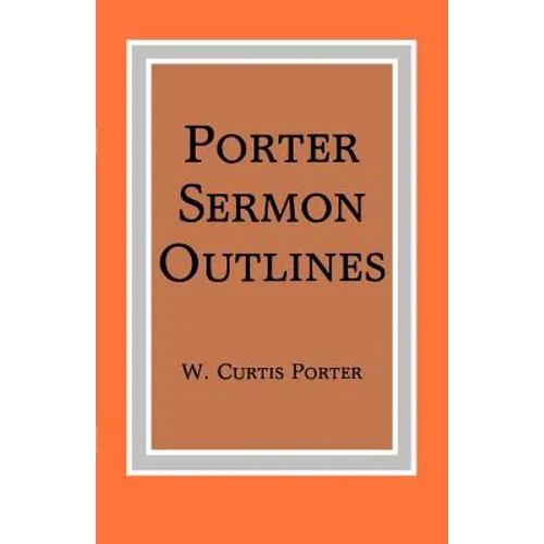 Porter Sermon Outlines