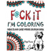 F@ck it - I'm Coloring: Insults and Curse Words coloring book