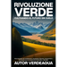 Rivoluzione Verde: Guía Completa de la Hidroponía y Acuaponía: Técnicas, Innovaciones y Estrategias para una Agricultura Sostenible y Rentable.