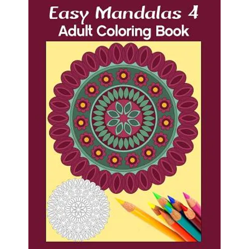 Easy Mandalas 4: Adult Coloring Book