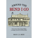 Around the Bend I Go