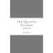 Our Quest for Freedom: and other essays