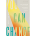 You Can Change: God's Transforming Power for Our Sinful Behavior and Negative Emotions (Second Edition)