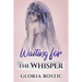 Waiting for the Whisper