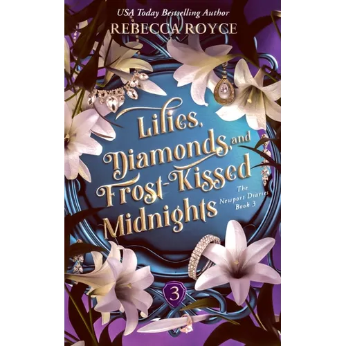 Lilies, Diamonds, and Frost-Kissed Midnights: a Story of Healing, Forbidden Love, and the Secrets That Refuse to Stay Buried