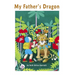 My Father's Dragon: The Classic Children Story (Illustrated)