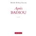 Après Badiou